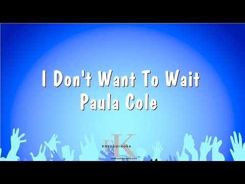 I Don’t Want To Wait – Paula Cole (Karaoke Version)
