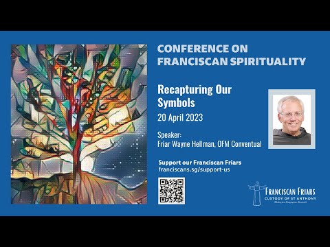 Recapturing Our Symbols Part 2 - Conference on Franciscan Spirituality - Friar Wayne Hellman