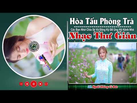 Hòa Tấu Rumba Nhạc Phòng Trà LK Người Không Cô Đơn – Beat Chuẩn Nhạc Sống Tùng Bách