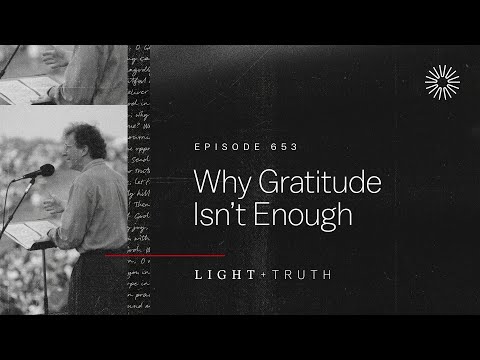 Why Gratitude Isn’t Enough
