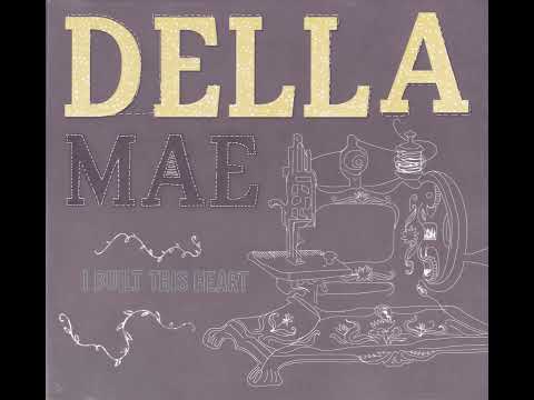 I Built This Heart [2011] - Della Mae