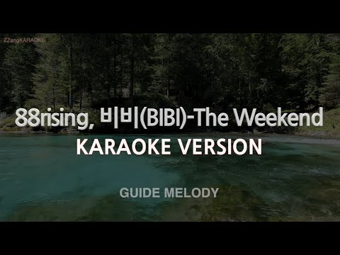 [짱가라오케/노래방] 88rising, 비비(BIBI)-The Weekend (Melody) [ZZang KARAOKE]