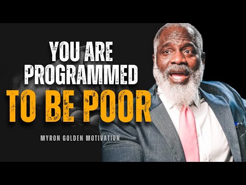 How To Escape Poverty Mindset Programming Trap (Myron Golden Motivation)