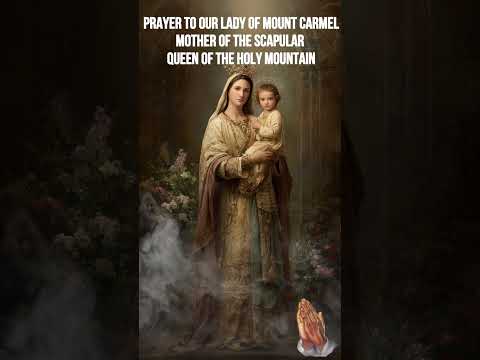 🌄 Prayer to Our Lady of Mount Carmel | Mother of the Scapular & Queen of the Holy Mountain 👑✝️🌹