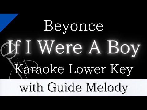 【Karaoke Instrumental】If I Were A Boy / Beyoncé【Lower Key】【With Guide Meolody】