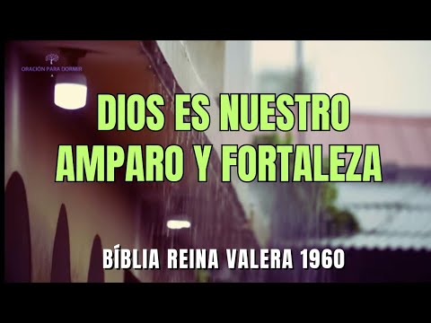 DIOS ES NUESTRO AMPARO Y FORTALEZA I BÍBLIA REINA VALERA 1960