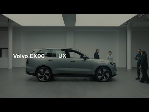 UX - The Drive Behind Volvo EX90