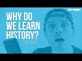 Understanding the Importance of History