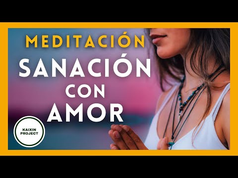 Meditación guiada Sanación de Amor. Transforma tu Vida. Amor Incondicional. Paz Mental. METTA