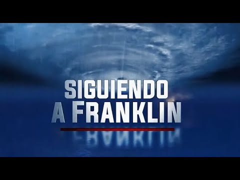 EN VIVO: COBERTURA TORMENTA TROPICAL FRANKLIN