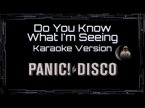 Panic! At The Disco • Do You Know What I’m Seeing (CC Karaoke / Instrumental)