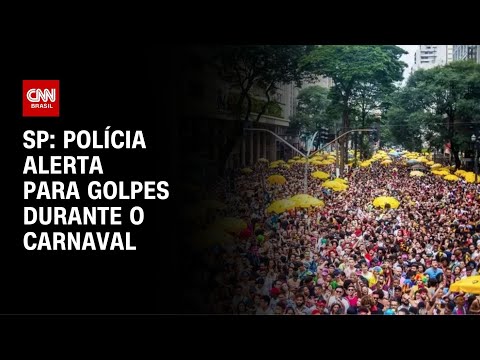 ​Polícia de SP alerta para golpes em bloquinhos de Carnaval | CNN NOVO DIA