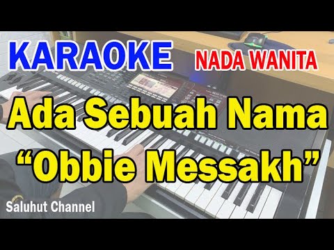 ADA SEBUAH NAMA ll KARAOKE NOSTALGIA ll OBBIE MESSAKH ll NADA WANITA C=DO