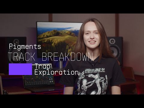 Track Breakdown | Pigments  - Trap Explorations