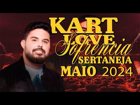 KART LOVE 2024 - SOFRENCIA E CARÊNCIA SERTANEJA - MUSICAS PRA TOMAR UMA