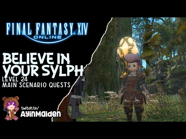 FFXIV - Believe in Your Sylph + Level 24 MSQs