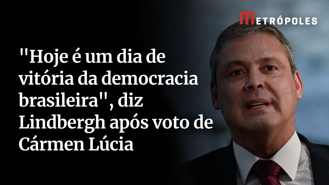 Hoje é um dia de vitória da democracia brasileira diz Lindbergh após voto de Cármen Lúcia
