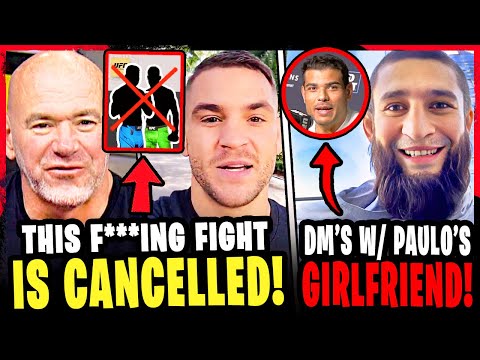 Dana White FORCED to CANCEL UFC FIGHT! Paulo Costa FURIOUS w/ Khamzat for GF DMs! Conor McGregor