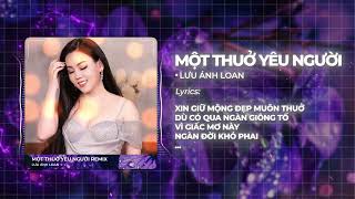 Một Thuở Yêu Người Remix - Lưu Ánh Loan | Cuộc tình dĩ vãng đã trôi đi vào quên lãng, Remix Cực Sung