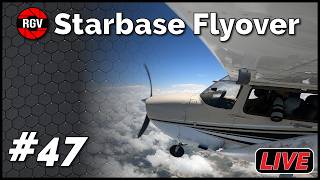 RGV's Starbase Flyover Live #47 09/02/26