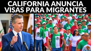 California anuncia visas para migrantes: “no podrán ser arrestados”