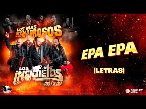 Los Inquietos Del Norte - Epa Epa (Official Lyrics)