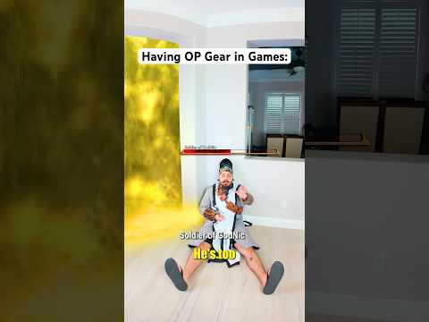 Having OP Gear in Games…