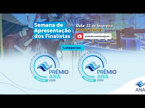 Apresentação dos finalistas do Prêmio ANA 2020: Primeiro Dia