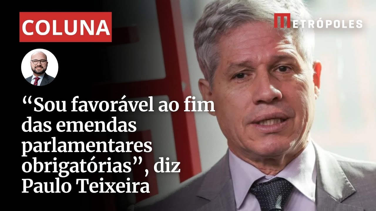Paulo Teixeira diz ser favorável ao fim das emendas parlamentares obrigatórias
