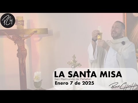 Padre Chucho - La Santa Misa (Martes 7 de Enero)