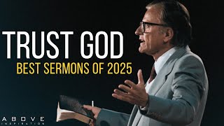TRUST GOD | Best Motivational Sermons Of 2025 (So Far) - 3 Hour Powerful Christian Inspiration