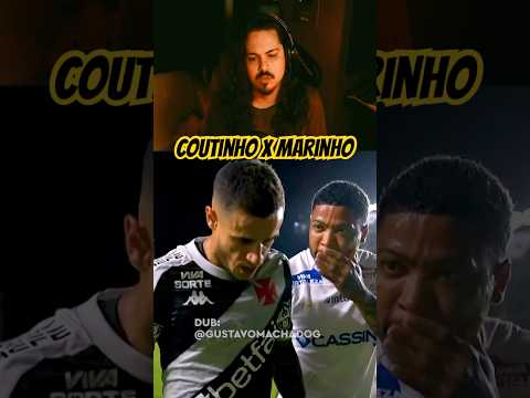 Coutinho X Marinho Dublado! #dublagem #brasileirão #vasco #fortaleza #coutinho #marinho #vascodagama