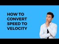 Converting Speed and Velocity