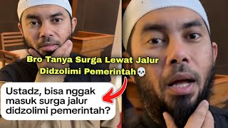 Bro Tanya Jalur Surga Lewat Didzolimi Pemerintah, Ustadz Langsung Bingung