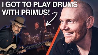 Playing Drums with Primus & Justin Chancellor from Tool! | Bill Burr