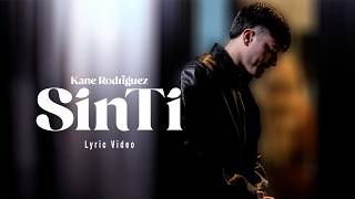 Kane Rodriguez - SIN TI (Lyric Video)