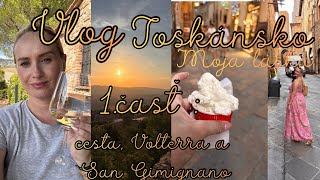 Vlog Toskánsko Moja láska 1.časť cesta. Volterra, San Gimignano