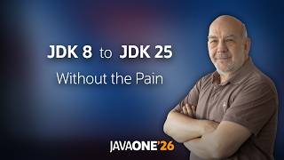 JDK 8 to 25 Without the Pain - Engineering a Modern Java Platform