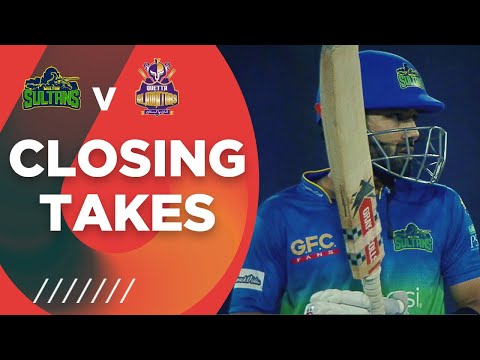 Closing Takes | Multan Sultans vs Quetta Gladiators | Match 14 | HBL PSL 6 | MG2T