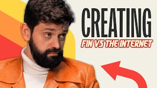 How Fin Taylor Created Fin vs The Internet