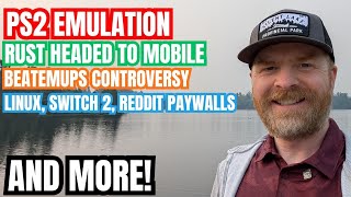 PS2 Emulation Improvements, Cyberpunk on Android, RUST heads to Mobile, BeatEmUps Controversy