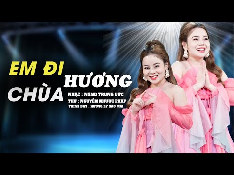 EM ĐI CHÙA HƯƠNG - Hương Ly Sao Mai | Giọng Hát Trong Trẻo Khiến Khán Giả Mê Mẩn | MV 4K