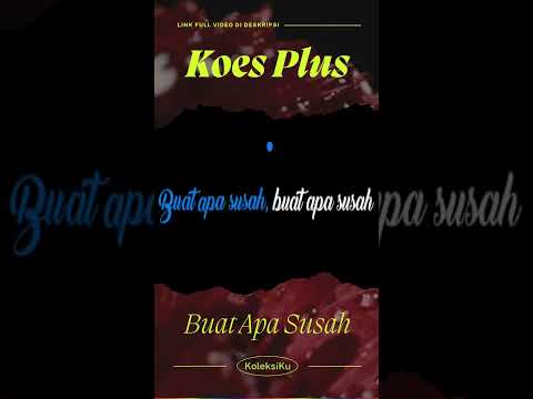 ♬ Koes Plus – Buat Apa Susah ♬ | Karaoke 1 Menit
