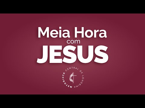 Meia hora com Jesus - Pr. Ronivau Amaro - 30/7/2025