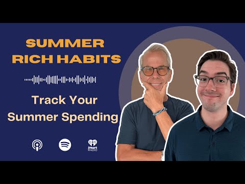 Rich Habits Podcast | Summer Rich Habit 1 - Track Your Spending