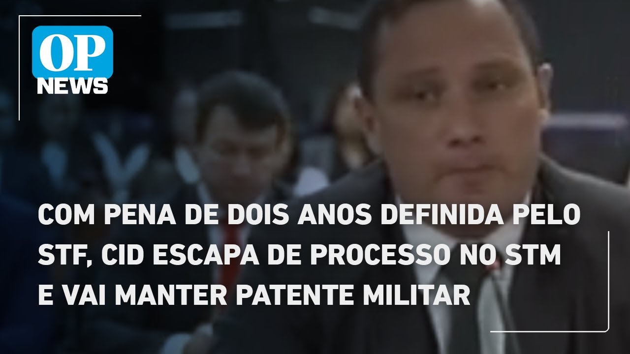 Com pena de dois anos definida pelo STF Cid escapa de processo no STM e vai manter patente militar