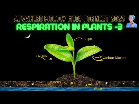 ADVANCED BIOLOGY MCQs for NEET 2025 | Respiration in Plants-2 | by Shiksha House