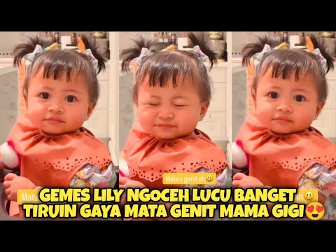 LUCU BANGET!! LILY NGOCEH SENENG NYA TIRUIN GAYA MATA GENIT MAMA GIGI