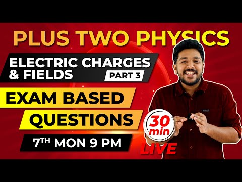 Plus Two Physics | Electric Charges and Fields | Exam Based Questions Part 3 | Exam Winner