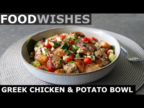 Greek Chicken & Potato Bowl - Food Wishes